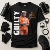 Donald Trump Is Guilty 34 Felony Counts Cooling Performance Crew T-Shirt