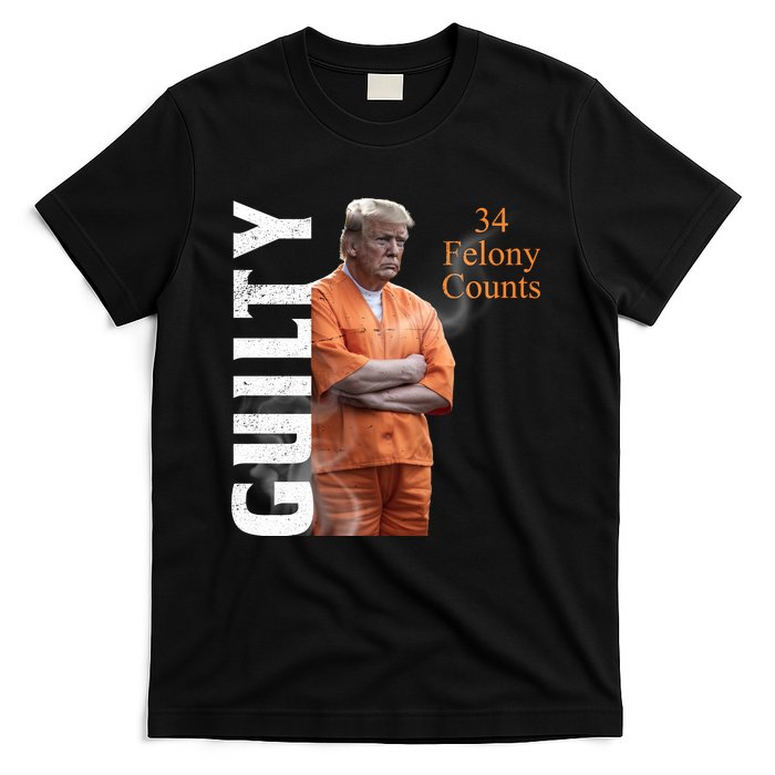 Donald Trump Is Guilty 34 Felony Counts T-Shirt