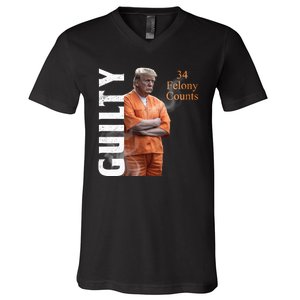 Donald Trump Is Guilty 34 Felony Counts V-Neck T-Shirt