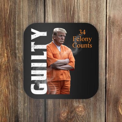 Donald Trump Is Guilty 34 Felony Counts Coaster