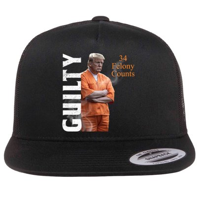 Donald Trump Is Guilty 34 Felony Counts Flat Bill Trucker Hat