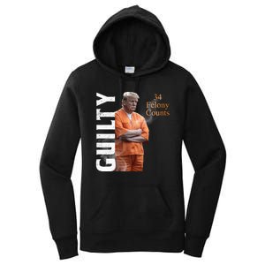 Donald Trump Is Guilty 34 Felony Counts Women's Pullover Hoodie