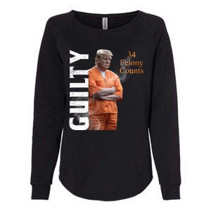 Donald Trump Is Guilty 34 Felony Counts Womens California Wash Sweatshirt