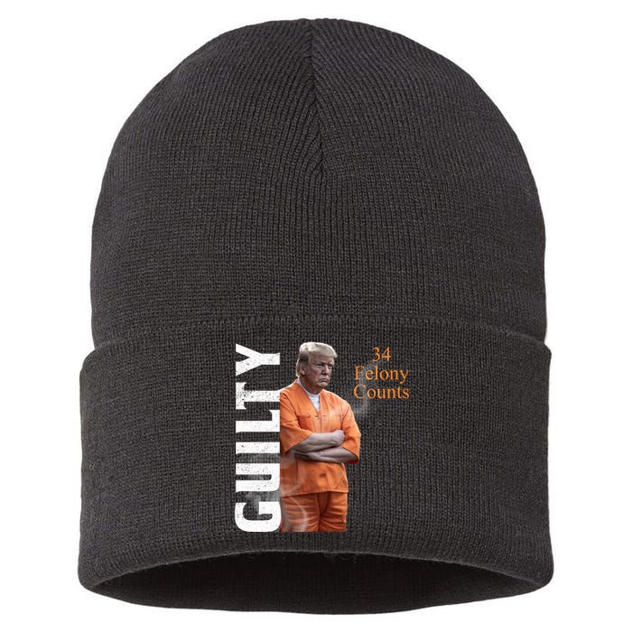 Donald Trump Is Guilty 34 Felony Counts Sustainable Knit Beanie