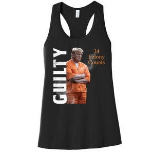 Donald Trump Is Guilty 34 Felony Counts Women's Racerback Tank