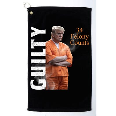 Donald Trump Is Guilty 34 Felony Counts Golf Towel