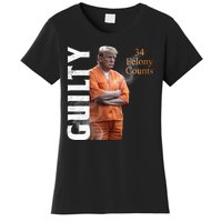 Donald Trump Is Guilty 34 Felony Counts Women's T-Shirt