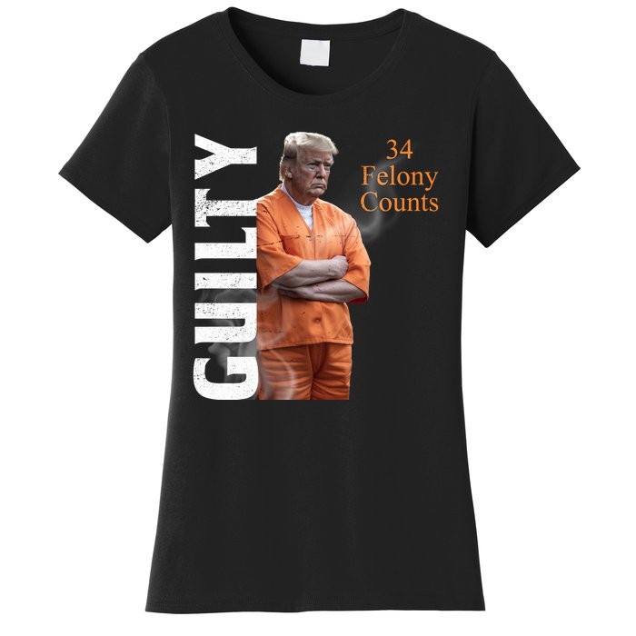 Donald Trump Is Guilty 34 Felony Counts Women's T-Shirt