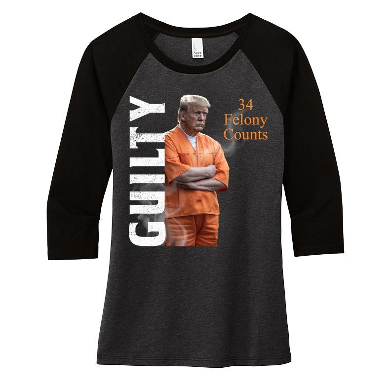Donald Trump Is Guilty 34 Felony Counts Women's Tri-Blend 3/4-Sleeve Raglan Shirt