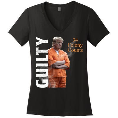 Donald Trump Is Guilty 34 Felony Counts Women's V-Neck T-Shirt