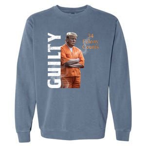 Donald Trump Is Guilty 34 Felony Counts Garment-Dyed Sweatshirt