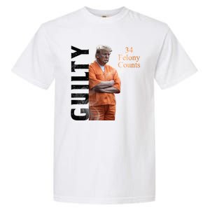 Donald Trump Is Guilty 34 Felony Counts Garment-Dyed Heavyweight T-Shirt