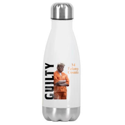 Donald Trump Is Guilty 34 Felony Counts Stainless Steel Insulated Water Bottle