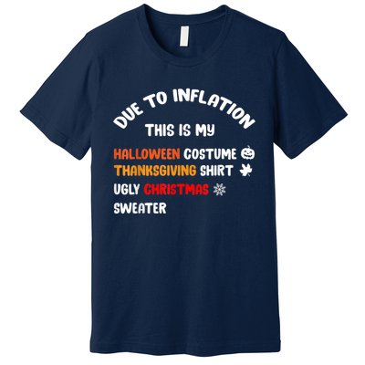 Due To Inflation This Is My Halloween Thanksgiving Christmas Premium T-Shirt