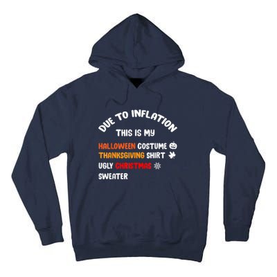 Due To Inflation This Is My Halloween Thanksgiving Christmas Tall Hoodie