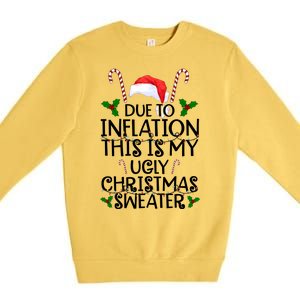 Due To Inflation This Is My Ugly Christmas Sweater Funny Premium Crewneck Sweatshirt