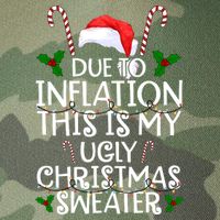 Due To Inflation This Is My Ugly Christmas Sweater Funny Legacy Tie Dye Trucker Hat
