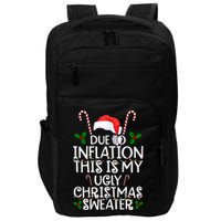 Due To Inflation This Is My Ugly Christmas Sweater Funny Impact Tech Backpack