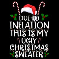 Due To Inflation This Is My Ugly Christmas Sweater Funny Backpack