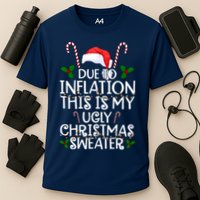 Due To Inflation This Is My Ugly Christmas Sweater Funny Performance Shirt