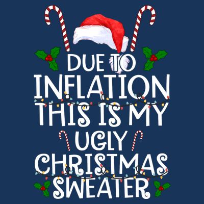 Due To Inflation This Is My Ugly Christmas Sweater Funny T-Shirt