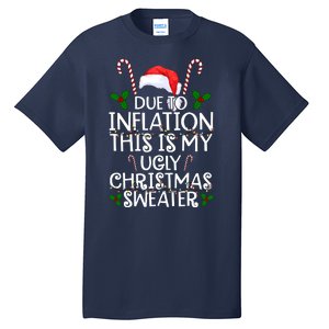 Due To Inflation This Is My Ugly Christmas Sweater Funny Tall T-Shirt