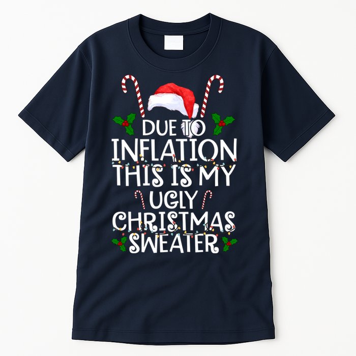 Due To Inflation This Is My Ugly Christmas Sweater Funny Tall T-Shirt