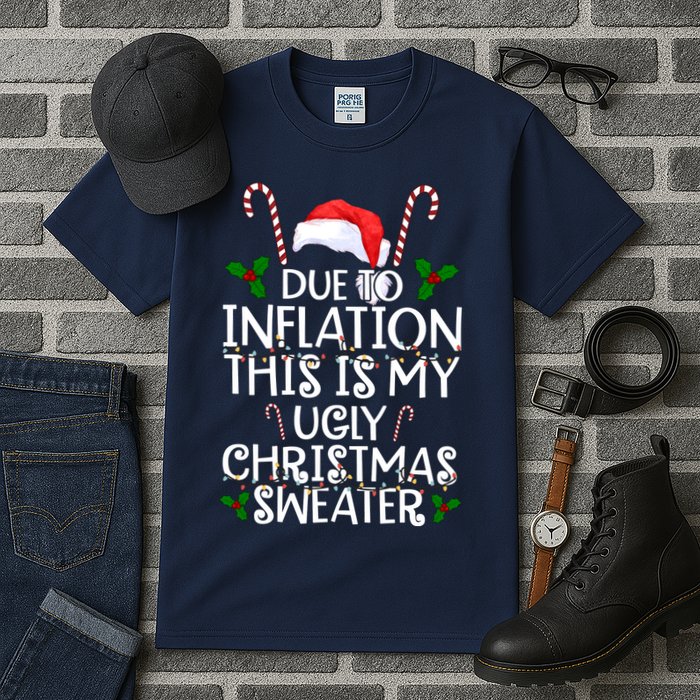 Due To Inflation This Is My Ugly Christmas Sweater Funny Tall T-Shirt