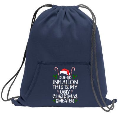 Due To Inflation This Is My Ugly Christmas Sweater Funny Sweatshirt Cinch Pack Bag