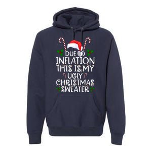 Due To Inflation This Is My Ugly Christmas Sweater Funny Premium Hoodie