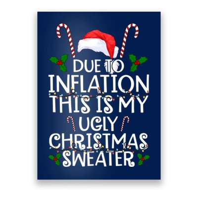 Due To Inflation This Is My Ugly Christmas Sweater Funny Poster