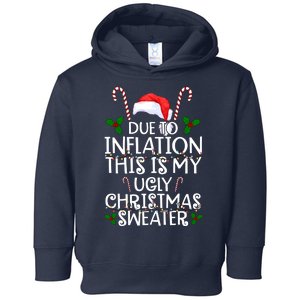 Due To Inflation This Is My Ugly Christmas Sweater Funny Toddler Hoodie