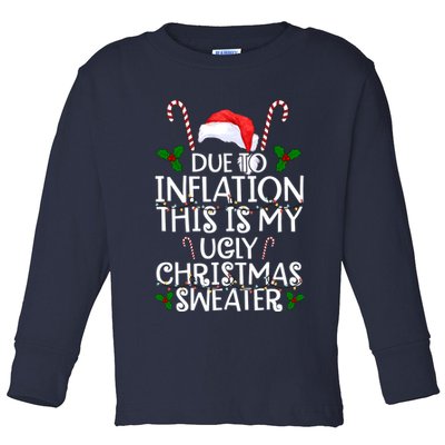 Due To Inflation This Is My Ugly Christmas Sweater Funny Toddler Long Sleeve Shirt
