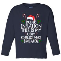 Due To Inflation This Is My Ugly Christmas Sweater Funny Toddler Long Sleeve Shirt