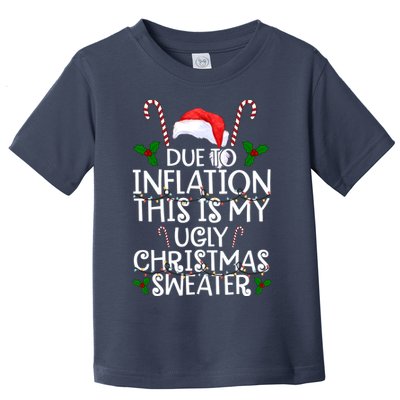 Due To Inflation This Is My Ugly Christmas Sweater Funny Toddler T-Shirt