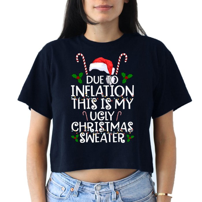 Due To Inflation This Is My Ugly Christmas Sweater Funny Crop Top