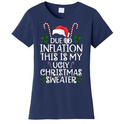 Due To Inflation This Is My Ugly Christmas Sweater Funny Women's T-Shirt