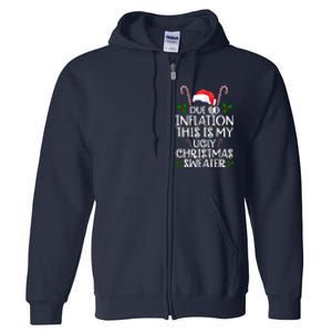 Due To Inflation This Is My Ugly Christmas Sweater Funny Full Zip Hoodie