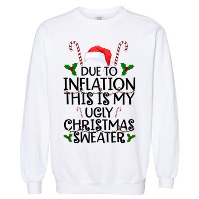 Due To Inflation This Is My Ugly Christmas Sweater Funny Garment-Dyed Sweatshirt
