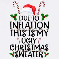 Due To Inflation This Is My Ugly Christmas Sweater Funny Garment-Dyed Sweatshirt