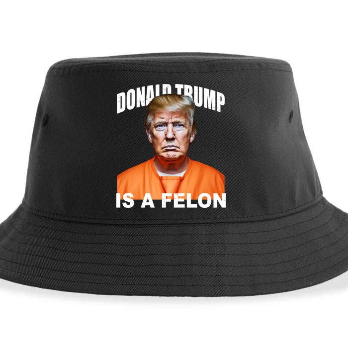 Donald Trump Is A Felon Sustainable Bucket Hat