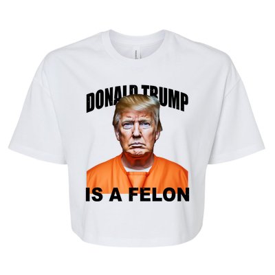 Donald Trump Is A Felon Bella+Canvas Jersey Crop Tee