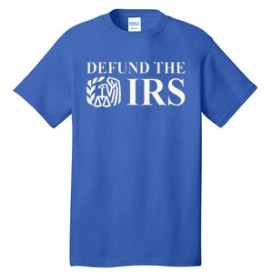 Defund The Irs Tax Return Patriot American Tall T-Shirt