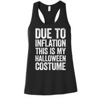 Due To Inflation This Is My Halloween Costume Women's Racerback Tank