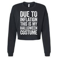 Due To Inflation This Is My Halloween Costume Cropped Pullover Crew