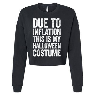 Due To Inflation This Is My Halloween Costume Cropped Pullover Crew