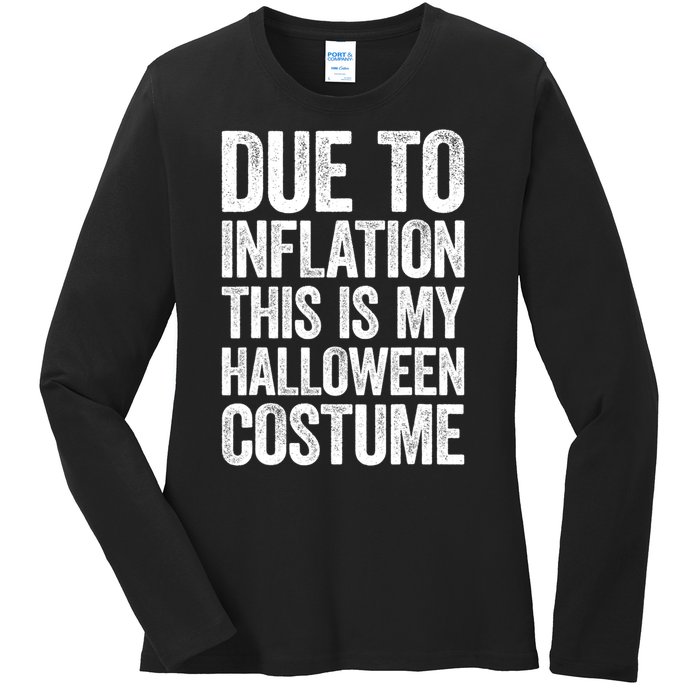 Due To Inflation This Is My Halloween Costume Ladies Long Sleeve Shirt