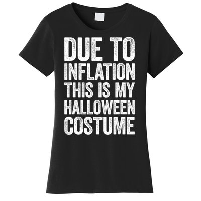 Due To Inflation This Is My Halloween Costume Women's T-Shirt