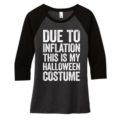 Due To Inflation This Is My Halloween Costume Women's Tri-Blend 3/4-Sleeve Raglan Shirt