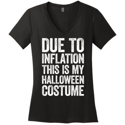 Due To Inflation This Is My Halloween Costume Women's V-Neck T-Shirt